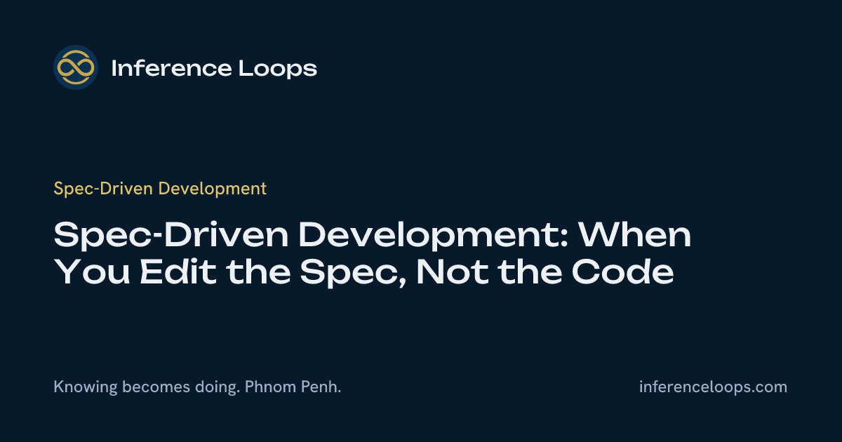 Spec-Driven Development៖ នៅពេលអ្នកកែ Spec មិនមែនកូដ