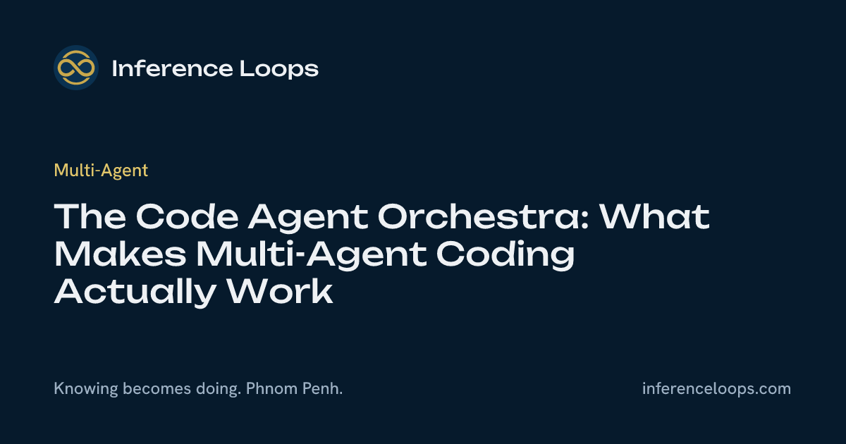 វង់តន្ត្រី Code Agent៖ អ្វីដែលធ្វើឱ្យ Multi-Agent Coding ដំណើរការពិតប្រាកដ